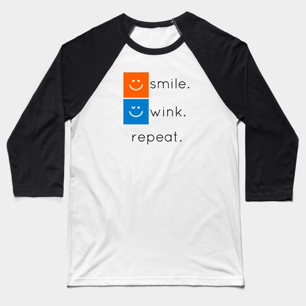 Smile. Wink. Repeat Baseball T-Shirt by SixThirtyDesign